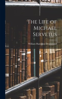Cover The Life of Michael Servetus