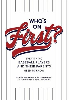 Who's on First? Everything Baseball Players and Their Parents Need to Know - Bramhall, Bobby; Headley, Nate