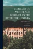 Lorenzo De' Medici and Florence in the Fifteenth Century: By E. Armstrong