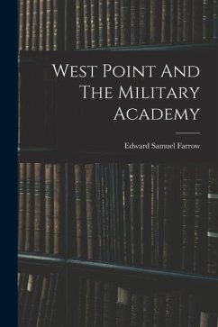 West Point And The Military Academy - Farrow, Edward Samuel