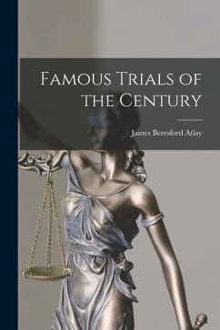 Famous Trials of the Century - Atlay, James Beresford