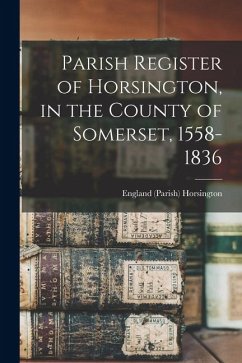 Cover Parish Register of Horsington, in the County of Somerset, 1558-1836