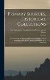Primary Sources, Historical Collections: Kinsé Shiriaku: A History of Japan, From the First Visit of Commodore Perry in 1853, With a Foreword by T. S.