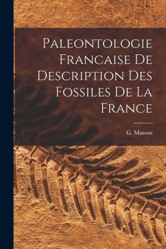 Paleontologie Francaise de Description Des Fossiles De La France