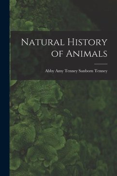 Natural History of Animals - Tenney, Abby Amy Tenney Sanborn