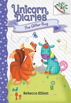 The Glitter Bug: A Branches Book (Unicorn Diaries #9) - Elliott, Rebecca