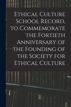 Cover Ethical Culture School Record, to Commemorate the Fortieth Anniversary of the Founding of the Society for Ethical Culture