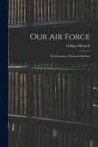 Our Air Force: The Keystone of National Defense