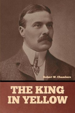 The King in Yellow - Chambers, Robert W.