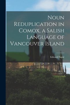 Noun Reduplication in Comox, a Salish Language of Vancouver Island - Sapir, Edward