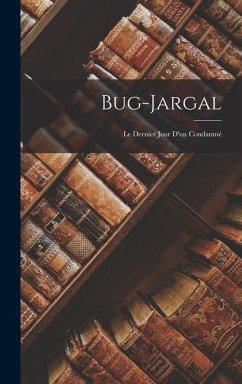 Bug-Jargal: Le Dernier Jour D'un Condamné - Anonymous