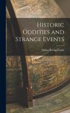 Historic Oddities and Strange Events Historic Oddities and Strange Events