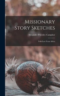 Missionary Story Sketches - Camphor, Alexander Priestley