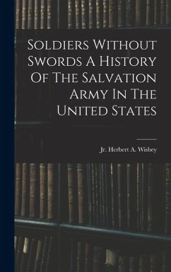 Cover Soldiers Without Swords A History Of The Salvation Army In The United States