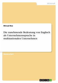 Die zunehmende Bedeutung von Englisch als Unternehmenssprache in multinationalen Unternehmen - Boz, Mirsad