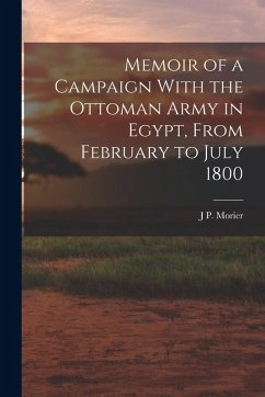 Cover Memoir of a Campaign With the Ottoman Army in Egypt, From February to July 1800