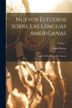 Cover Nuevos Estudios Sobre Las Lenguas Americanas: Origen Del Kechua Y Del Aimará; Volume 1