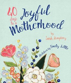40 Days to a Joyful Motherhood - Humphrey, Sarah