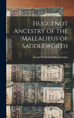 Cover Huguenot Ancestry of the Mallalieus of Saddleworth