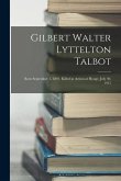 Gilbert Walter Lyttelton Talbot: Born September 1, 1891. Killed in Action at Hooge, July 30, 1915
