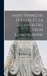 Saint François D'Assise Et La Légende... - Bild 1
