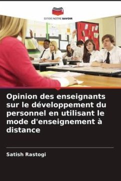 Opinion des enseignants sur le développement du personnel en utilisant le mode d'enseignement à distance - Rastogi, Satish