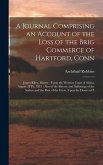 A Journal Comprising an Account of the Loss of the Brig Commerce of Hartford, Conn