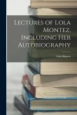 Lectures of Lola Montez, Including Her Autobiography
