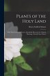 Plants of the Holy Land: With Their... - Bild 1