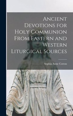 Ancient Devotions for Holy Communion From Eastern and Western Liturgical Sources - Anne, Cotton Sophia