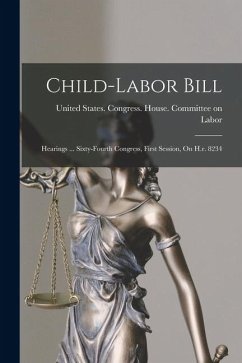 Child-labor Bill: Hearings ... Sixty-fourth Congress, First Session, On H.r. 8234