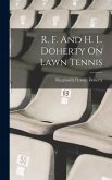 R. F. And H. L. Doherty On Lawn Tennis R. F. And H. L. Doherty On Lawn Tennis