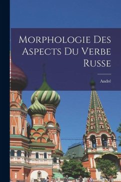 Morphologie des aspects du verbe russe - Mazon, André