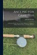 Angling for Game Fish: A Practical... - Bild 1