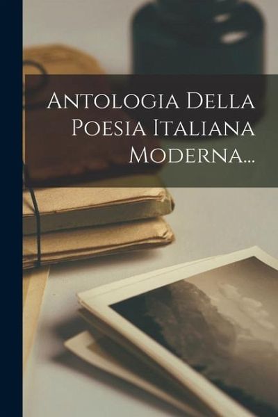 Antologia Della Poesia Italiana Moderna... Antologia Della Poesia Italiana Moderna...