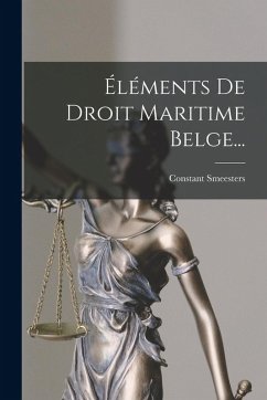 Cover Éléments De Droit Maritime Belge...