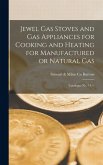 Jewel Gas Stoves and Gas Appliances for Cooking and Heating for Manufactured or Natural Gas Jewel Gas Stoves and Gas Appliances for Cooking and Heating for Manufactured or Natural Gas