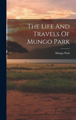 Cover The Life And Travels Of Mungo Park