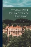 Storia Civile Della Città Di Avellino...