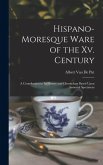 Hispano-Moresque Ware of the Xv. Century