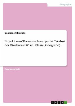 Projekt zum Themenschwerpunkt &quote;Verlust der Biodiversität&quote; (6. Klasse, Geografie)