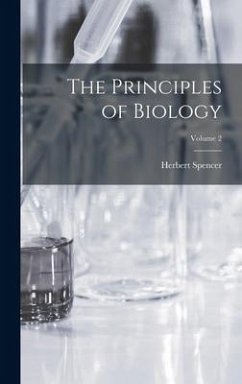 The Principles of Biology; Volume 2 - Spencer, Herbert