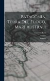 Patagonia, Terra Del Fuoco, Mari Australi: Rapporto