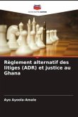 Règlement alternatif des litiges (ADR) et justice au Ghana