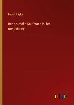 Der deutsche Kaufmann in den Niederlanden