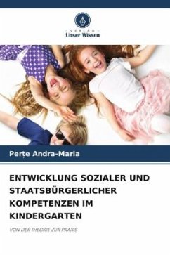 ENTWICKLUNG SOZIALER UND STAATSBÜRGERLICHER KOMPETENZEN IM KINDERGARTEN - Andra-Maria, Per_e