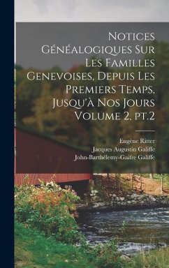 Cover Notices généalogiques sur les familles genevoises, depuis les premiers temps, jusqu'à nos jours Volume 2, pt.2