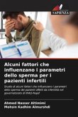 Alcuni fattori che influenzano i parametri dello sperma per i pazienti infertili