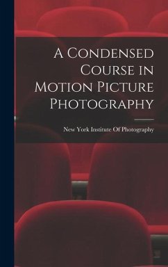 A Condensed Course in Motion Picture Photography