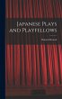Japanese Plays and Playfellows - Bild 1